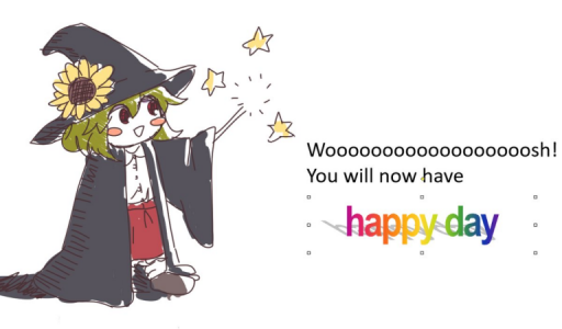 Woooosh! You will now have a happy day!